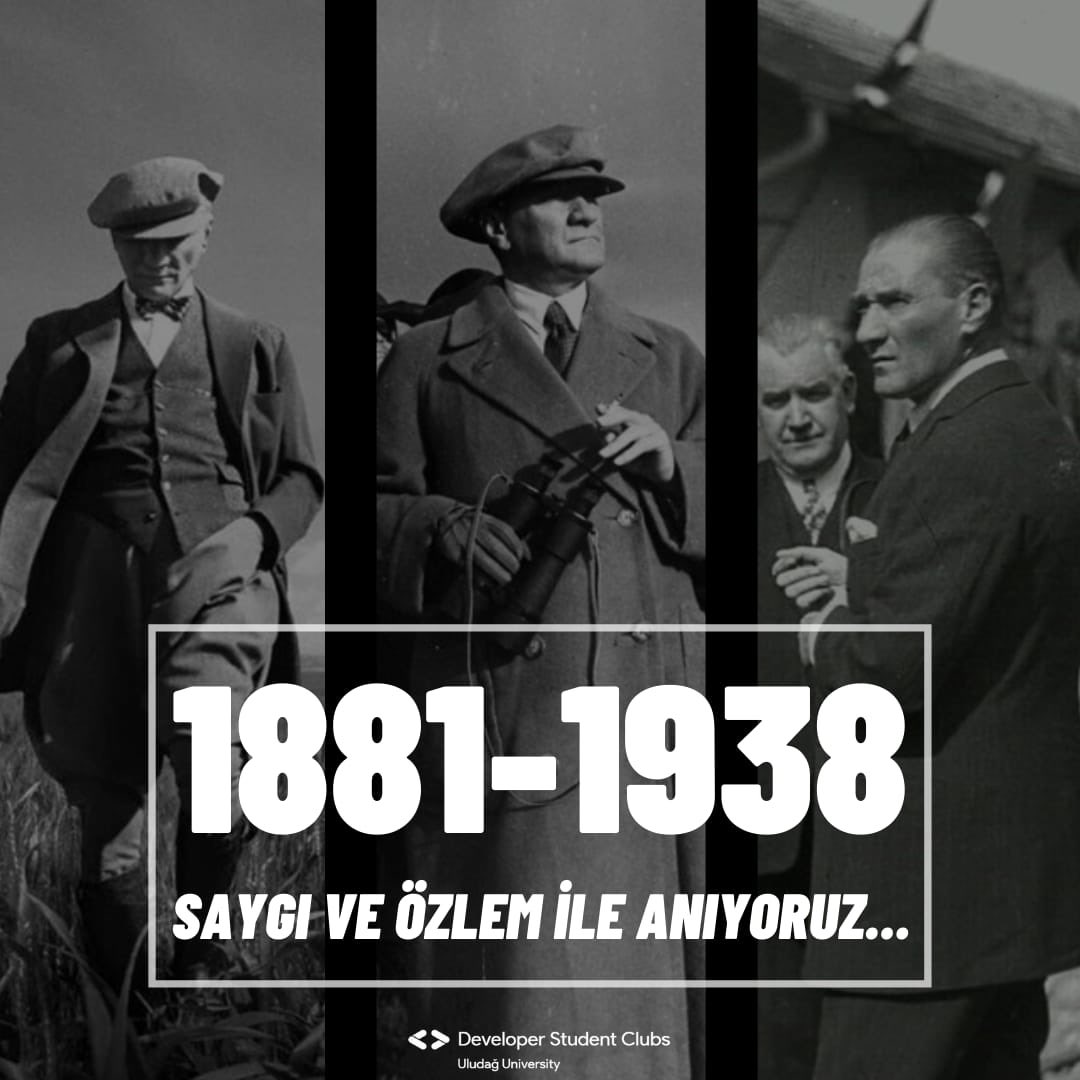 Türkiye Cumhuriyeti Devleti’nin kurucusu Gazi Mustafa Kemal Atatürk’ün, aramızdan
ayrılışının 82. yılındayız. Türk milletine kazandırdıkları ve bu yoldaki mücadelesi 57 yıllık hayatının da ötesine geçmiş ve Atatürk'ü ölümsüz kılmıştır.