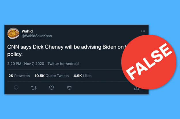 3. No, CNN did not report that Dick Cheney will be advising Biden on foreign policy. A quick search of the CNN website shows that the tweet, which stems from an unreliable account, is false.  https://www.buzzfeednews.com/article/janelytvynenko/post-elections-debunks#125934317