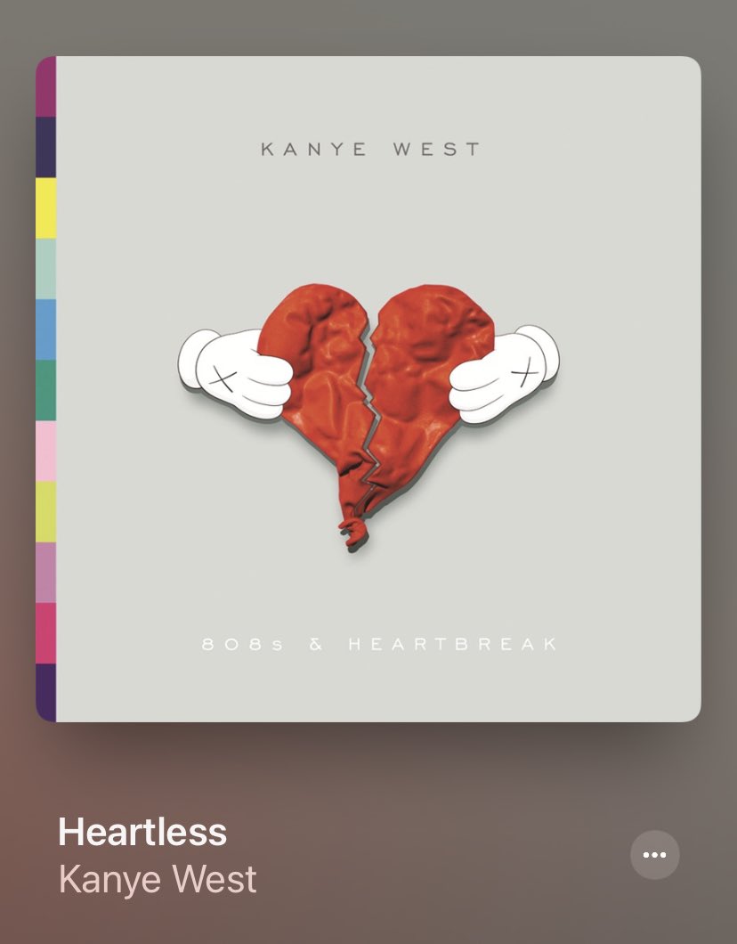 11. Heartless- Kanye WestThis isn’t the best Kanye song but the list is more personal and this song was the first Kanye song I ever heard, as soon as I got home that night I listened to all of Kanye’s discography that I could find. That night started my love for for music.