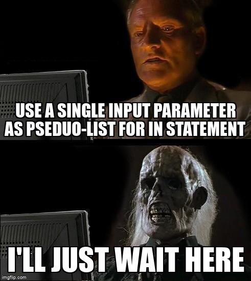 overflow_meme's tweet image. Use a Single Input Parameter as Pseduo-List for IN Statement stackoverflow.com/questions/6475… #oracle12c #sql