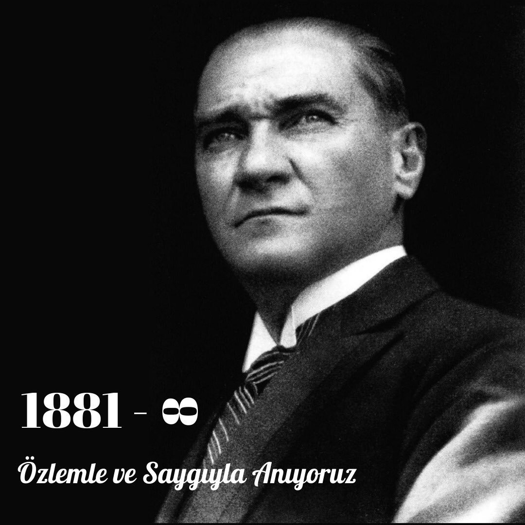 Özlemle ve Saygıyla  Anıyoruz.#10Kasım