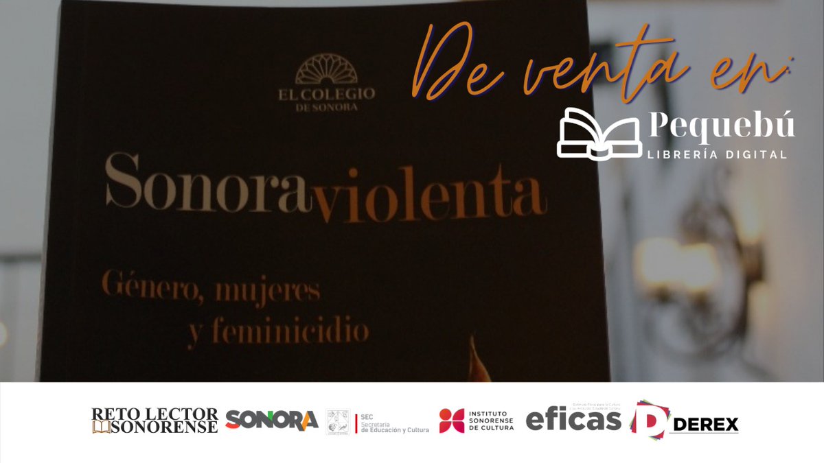 RetoLectorSon's tweet photo. Encuentra el libro de noviembre del #RLS2020 "Sonora Violenta: Género, Mujer y Feminicidio" en la librería @PequebuD que también tiene servicio a domicilio en Hermosillo para estos días de pandemia.

📍Sufragio Efectivo #121 Col. Centro
Dentro de @casamadridhmo . https://t.co/ktvDgOdiDX