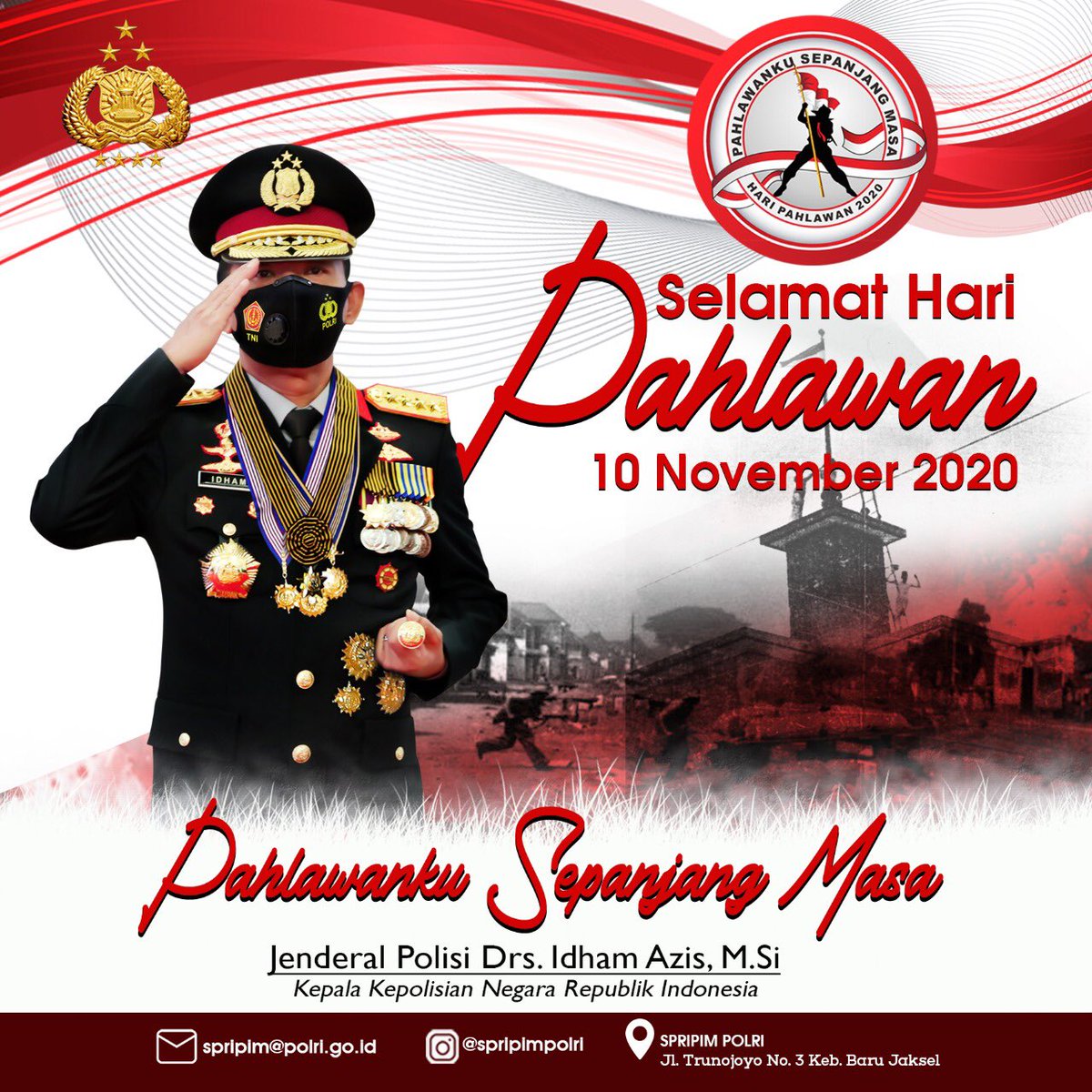 DivHumas_Polri's tweet photo. Selamat Hari Pahlawan
10 November 2020

"Pahlawanku Sepanjang Masa"

Jenderal Polisi Drs. Idham Azis, https://t.co/4DihjLYjFu
Kepala Kepolisian Negara Republik Indonesia https://t.co/aC02IjlH4z