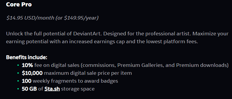 The hilarious greed and audacity of deviantart to expect users to PAY them so they can take a larger fee from their sales than even paypal does. Don't buy into this, y'all. This is highway robbery, just use paypal, square, cashapp, literally anything else.
