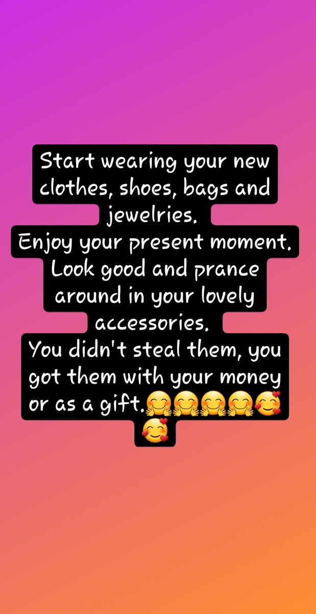 abhapiness's tweet photo. Start wearing your new clothes, shoes, bags and jewelries. Enjoy your present moment. Look good and prance around in your lovely accessories. You didn't steal them, you got them with your money or as a gift.🤗🤗🤗🤗🥰🥰
#fashionstyle #tuesdayvibe https://t.co/oC5VFygru5