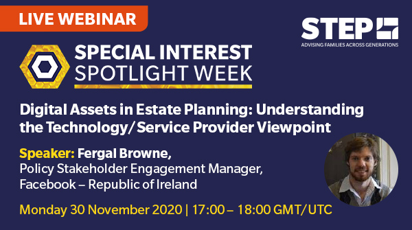 STEPSociety's tweet photo. Book now to hear Fergal Browne, @Facebook Policy Stakeholder Engagement Manager at our #STEPSIG Digital Assets #sigspotlight web event on 30 Nov @STEP_Digital https://t.co/arJN3f79Aj https://t.co/HeslBOrpLP