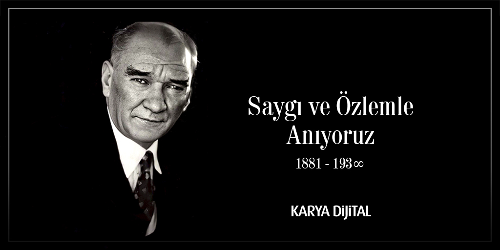KaryaDijital's tweet photo. Cumhuriyetimizin kurucusu Ulu Önder Gazi Mustafa Kemal Atatürk'ü saygı ve özlemle anıyoruz.
#MustafaKemalAtatürk #Atatürk #MustafaKemal #10Kasım #10Kasım1938 #Atamİzindeyiz https://t.co/mdvZgaCOzj