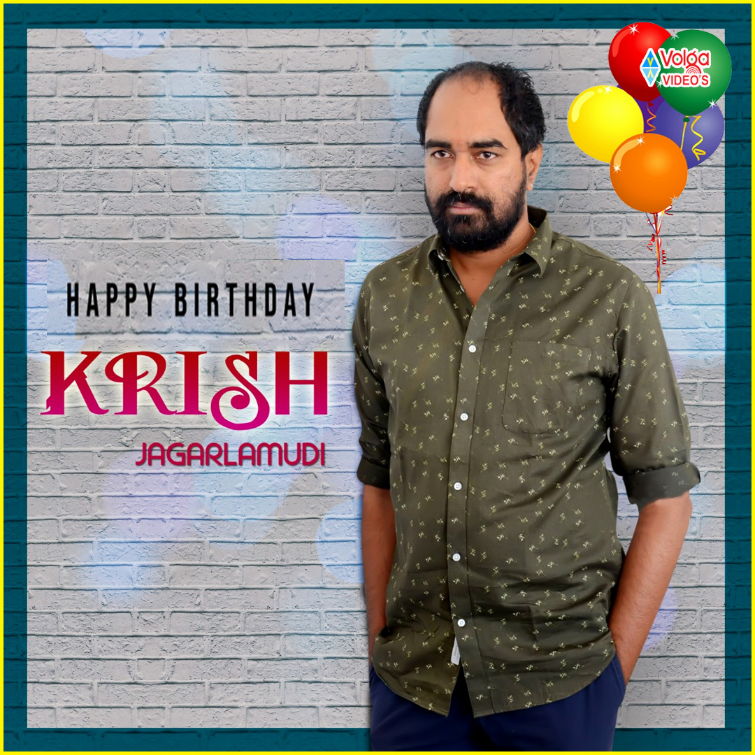 Volgavideos1's tweet photo. A Very Happy Birthday @DirKrish 
#HappyBirthdayKrish #HBDKrish  #HBDKrishJagarlamudi #HappyBirthdayKrishJagarlamudi #director #wishes #Volgavideos https://t.co/DsbYfjOtwN