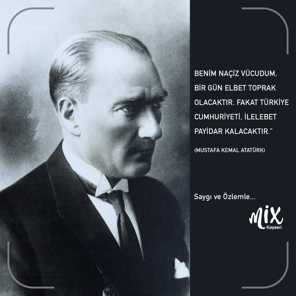 Bugün 10 Kasım, Türk Milleti'nin en acı günü. 
Her 10 Kasım'da içimiz buruk, gözümüz yaşlı.
Cumhuriyetimizin kurucusu Ulu Önder Mustafa Kemal Atatürk'ü sevgi ve özlemle anıyoruz. 🇹🇷🖤
#MixKayseri #YaşamMerkezi #10Kasım #MustafaKemalAtatürk
