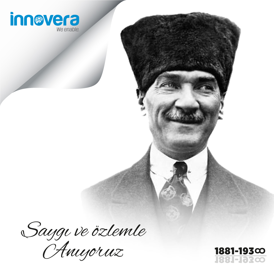 Saygı, özlem ve sonsuz minnetle anıyoruz... 1881-193∞