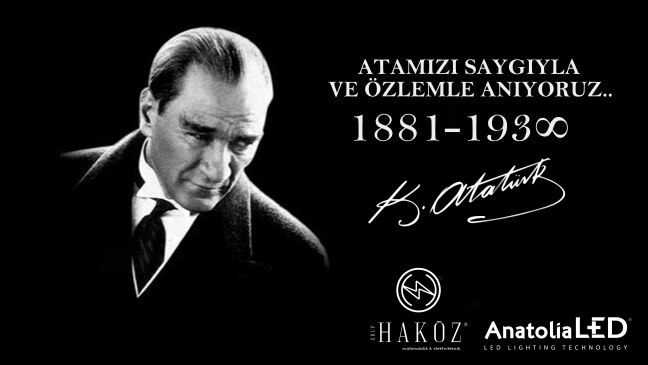 Saygı, Sevgi ve Minnetle Anıyoruz..
#10kasım193oo 
<a href="/Hakoz_Muh41/">HAKÖZ MÜHENDİSLİK</a> 
<a href="/AnatoliaLed/">AnatoliaLED</a>