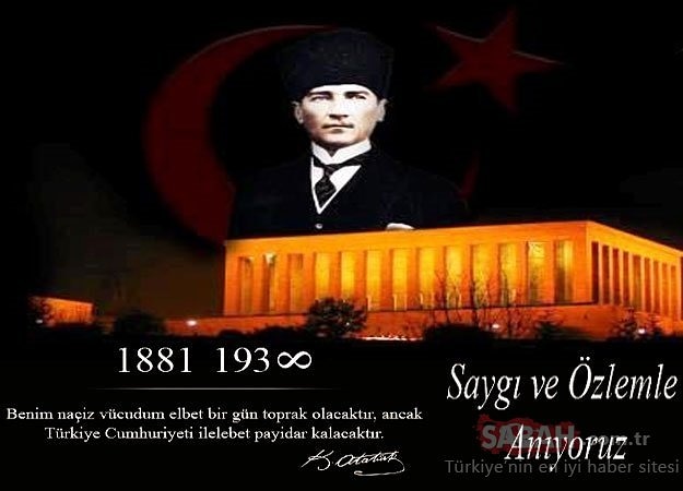 RAHMET VE ÖZLEMLE ANIYORUZ.

Hayatını vatanının bağımsızlığına adayan, kurucusu olduğu Türkiye Cumhuriyeti'nin ilk Cumhurbaşkanlığını yapan Gazi Mustafa Kemal Atatürk, 82 yıl önce 10 Kasım 1938'de, saat dokuzu beş geçe hayata veda etti.