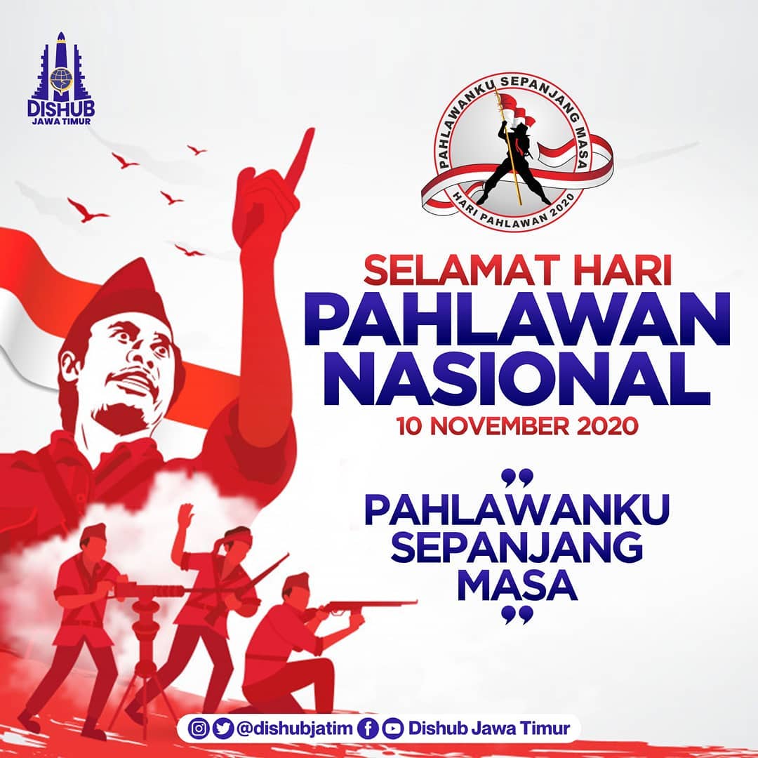 Atas nama Dinas Perhubungan Provinsi Jawa Timur Mengucapkan Selamat Hari Pahlawan Nasional

10 November 2020
"Pahlawanku Sepanjang Masa"

Mari mengenang dan menghormati perjuangan para pahlawan dan pejuang dalam mempertahankan kemerdekaan Rapublik Indonesia.
