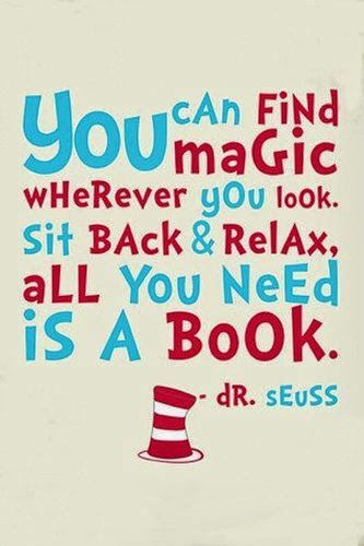 "You can find magic wherever you look. Sit back and relax all you need is a book!” – Dr. Seuss #reading #books