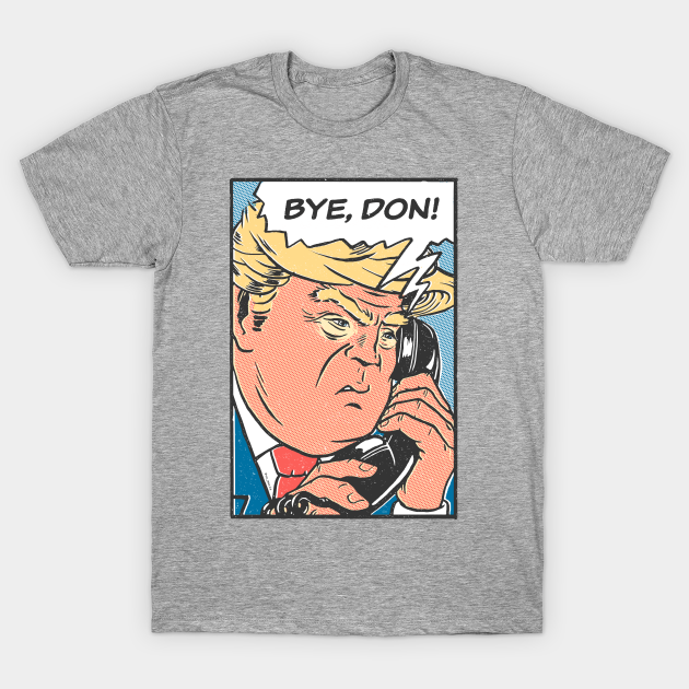 theshirtlist's tweet photo. Bye Don 2020 ByeDon Funny Joe Biden Anti-Trump T-Shirt - https://t.co/S8F4rrpLok Donald Trump T-Shirt from @vo_maria & @teepublic for just $13! #DonaldTrump #Politician #PopArt #RafaelBastos #VoMaria https://t.co/8YRSxcBVYW