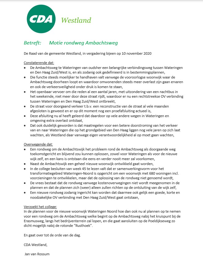 Vanavond ligt deze motie om een rondweg om de Ambachtsweg te bepleiten voor in de begrotingsraadvergadering in Westland. Het is een pleidooi voor een toekomstbestendig alternatief voor afsluiting voor doorgaand verkeer van Ambachtsweg, geschikt ook voor OV naar Den Haag Zuid/West