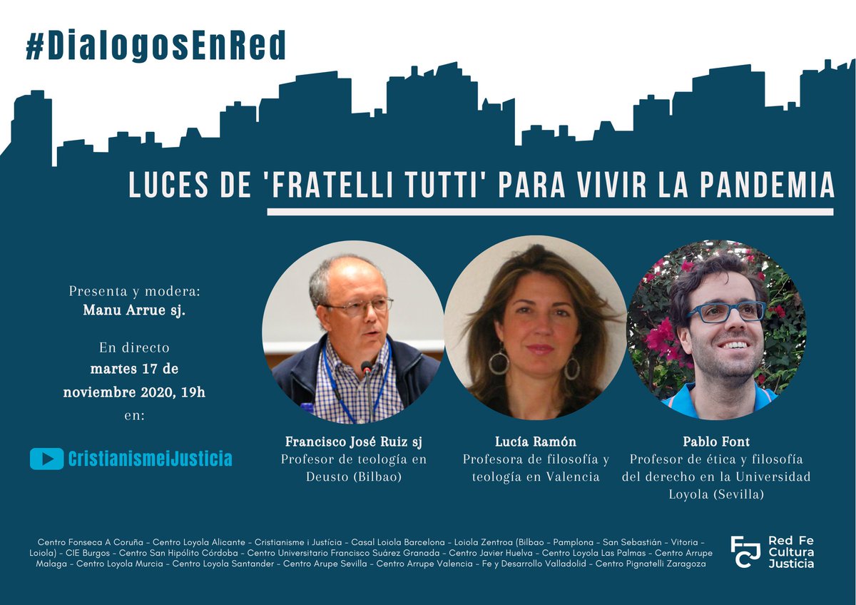 CiJusticia's tweet photo. La semana que viene, nueva sesión del ciclo #DialogosEnRed, iniciativa de los centros fe cultura justicia (#RedFCJ) de @JesuitasESP.
"Luces de Fratelli Tutti para vivir la pandemia"
Martes 17 a las 19h en directo aquí:
https://t.co/v9sYDKSIOG https://t.co/YH2ENOA6UP