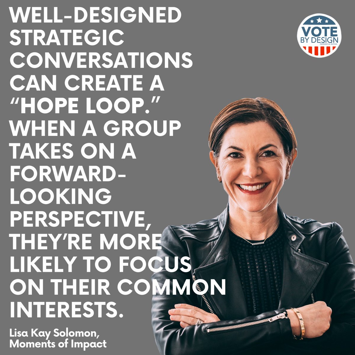 theteamdotorg's tweet photo. Well-designed strategic conversations can create a “hope loop.” When a group takes on a forward-looking perspective, they’re more likely to focus on their common interests. - @lisakaysolomon Moments of Impact #civicsmatters #votebydesign #designthinking https://t.co/2TWdtxtpT3