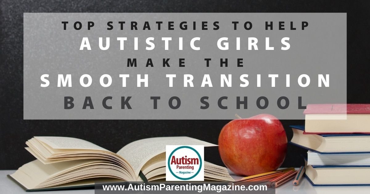 Top Strategies to Help Autistic Girls Make the Smooth Transition Back to School @QLMentoring @NCWeek buff.ly/35ibSq1 #Autism