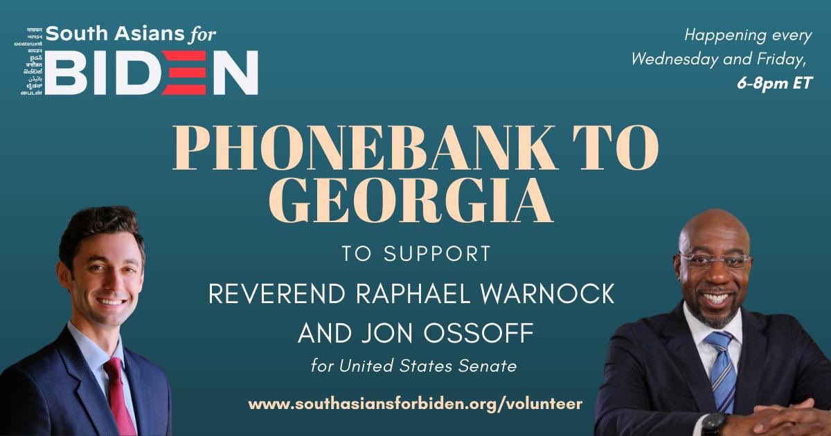 South Asians For Biden is excited to provide a number of volunteer opportunities for those interested in helping  @ossoff and  @ReverendWarnock with the GA Senate Special Election. Opportunities includes to phonebank, canvass, and send postcards. See Thread for more info.