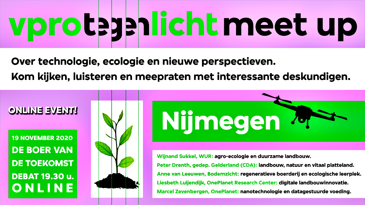 Boer van de toekomst. High tech, deep ecology, beide of ..? Tegenlicht meetup Nijmegen, ONLINE, 19 nov., 19.30 uur. Luister, praat mee, gasten uit wetenschap, politiek en landbouw, zie bit.ly/3p89tX0
@WSukkel <a href="/peterdrenth68/">Peter Drenth</a> @grootstalletje <a href="/liesbeth/">LiesbethGrootendorst</a> <a href="/OnePlanet_RC/">OnePlanet Research Center</a>