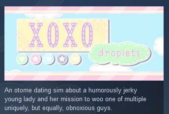 there's also  @Patch_Games with xoxo droplets and xoxo blood droplets, aka one of the most amazing otomes out there. and other wonderful games, really. everything they touch is magic and pure gold, especially these two. i couldn't recommend it more!