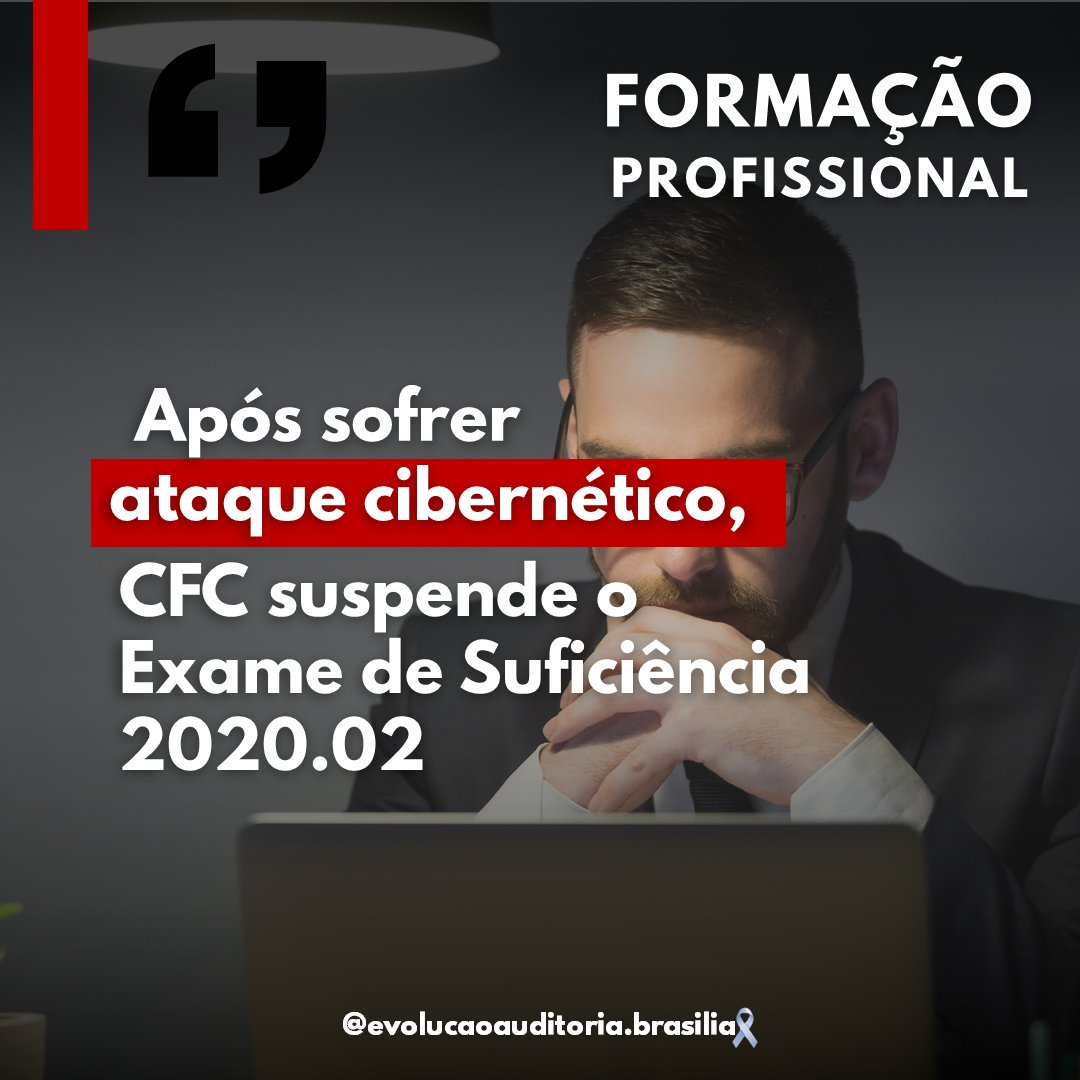 _evolucao's tweet photo. 📍O Conselho Federal de Contabilidade - CFC, anunciou no dia 08/11/2020 a suspensão do Exame de Suficiência edição 2020.02, depois de identificar um ataque cibernético no site da Consulplan, empresa que aplica a prova. https://t.co/z3mhFeAoJd