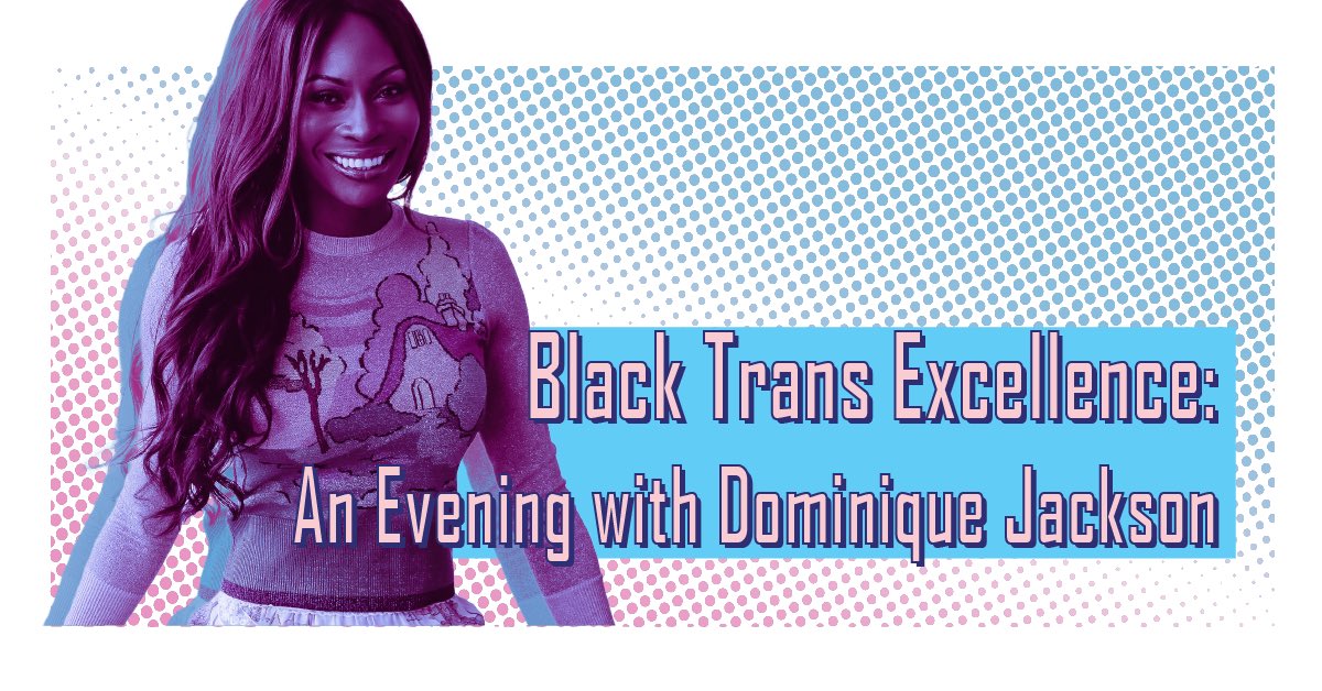 Black Trans Excellence: An Evening with Dominique Jackson