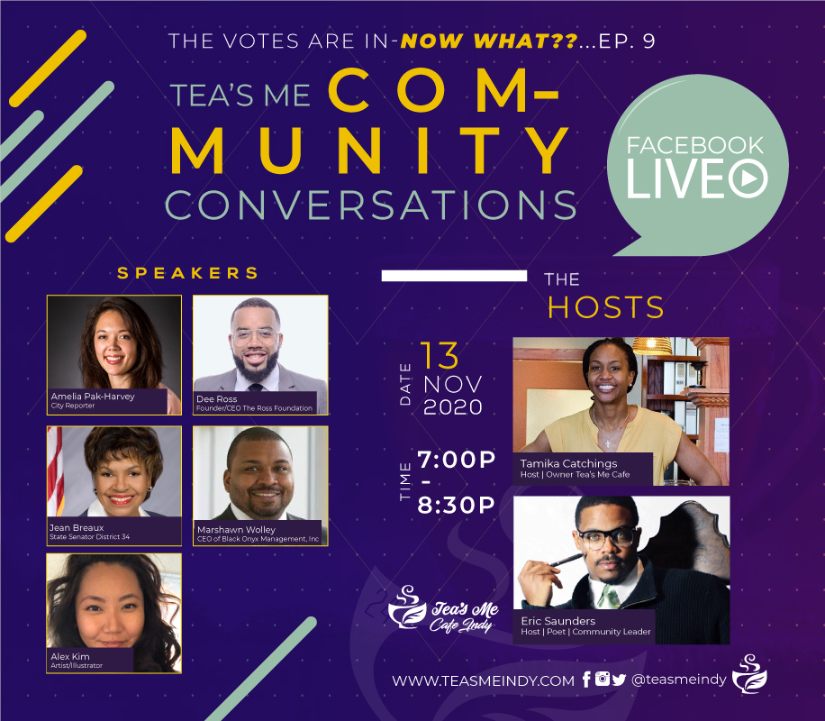 TeasMeIndy's tweet photo. Join this Friday Nov. 13th from 7-8:30p Tea’s Me Community Conversation Ep. 9 on (Tea’s Me Indy) Facebook LIVE with hosts Tamika Catchings and Eric Saunders. Our topic, The Votes Are In Now What?.. #communitycoversations #teasmecafe https://t.co/nsOwyxK6tK