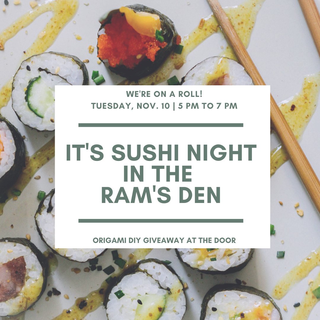 Hey Rams! Tonight Ram's Den will be having Sushi Night! To celebrate, we as PB will be having Origami supplies for free at the door and a video tutorial for TWO Origami crafts will be live on our YouTube! Come take part in the fun and food!