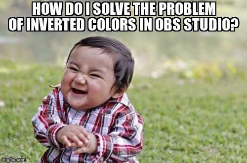 games - How do I solve the problem of inverted colors in OBS