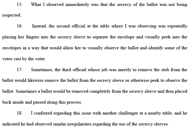 Next day, 4th Nov, Larsen visited the TCF Center, Detroit. He found that the process for maintaining secrecy, requiring 4 separate officials for each mail-in ballot, was not being followed. On the contrary officials were peeking into the envelopes to observe the ballots: