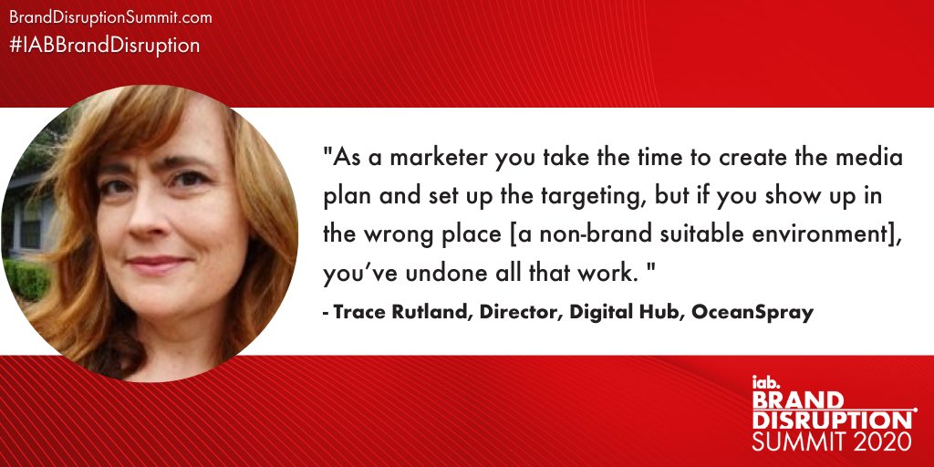 "As a marketer you take the time to create the media plan and set up the targeting, but if you show up in the wrong place [a non-brand suitable environment], you’ve undone all that work." - Trace Rutland, <a href="/OceanSprayInc/">Ocean Spray</a> #IABBrandDisruption