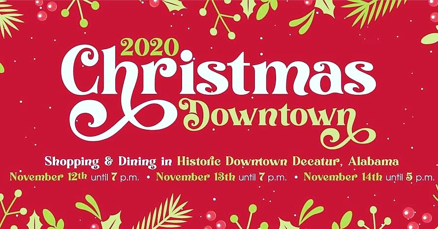 Kickoff the holiday season with shopping and dining in Downtown Decatur!
Thursday, November 12th until 7pm
Friday, November 13th until 7pm
Saturday, November 14th until 5pm
See below for a link to the event:
fb.me/e/5ZJGKp6Mr

#VisitDecaturAL #BuyLocal  #HappyHolidays