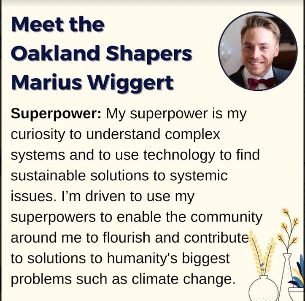 OaklandShapers's tweet photo. Meet Oakland Shaper Robotics &amp; Tech Enthusiast,   Entrepreneur &amp; Philosopher  Marius Wiggert and  join us this week to meet our Shapers to discover what superpowers we are using to shape the world!

#Globalshapers 
#OaklandShapers
#ShapingOakland
#ShapingUs https://t.co/A7NI62XWLi