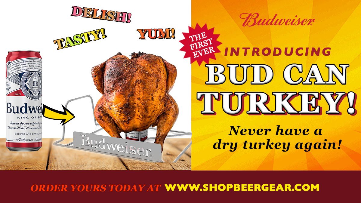 Uzivatel Budweiser Na Twitteru Beer Can Chicken Walked So Bud Can Turkey Could Fly Don T Wait Buy Yours Today Https T Co X1d4xdyg0e