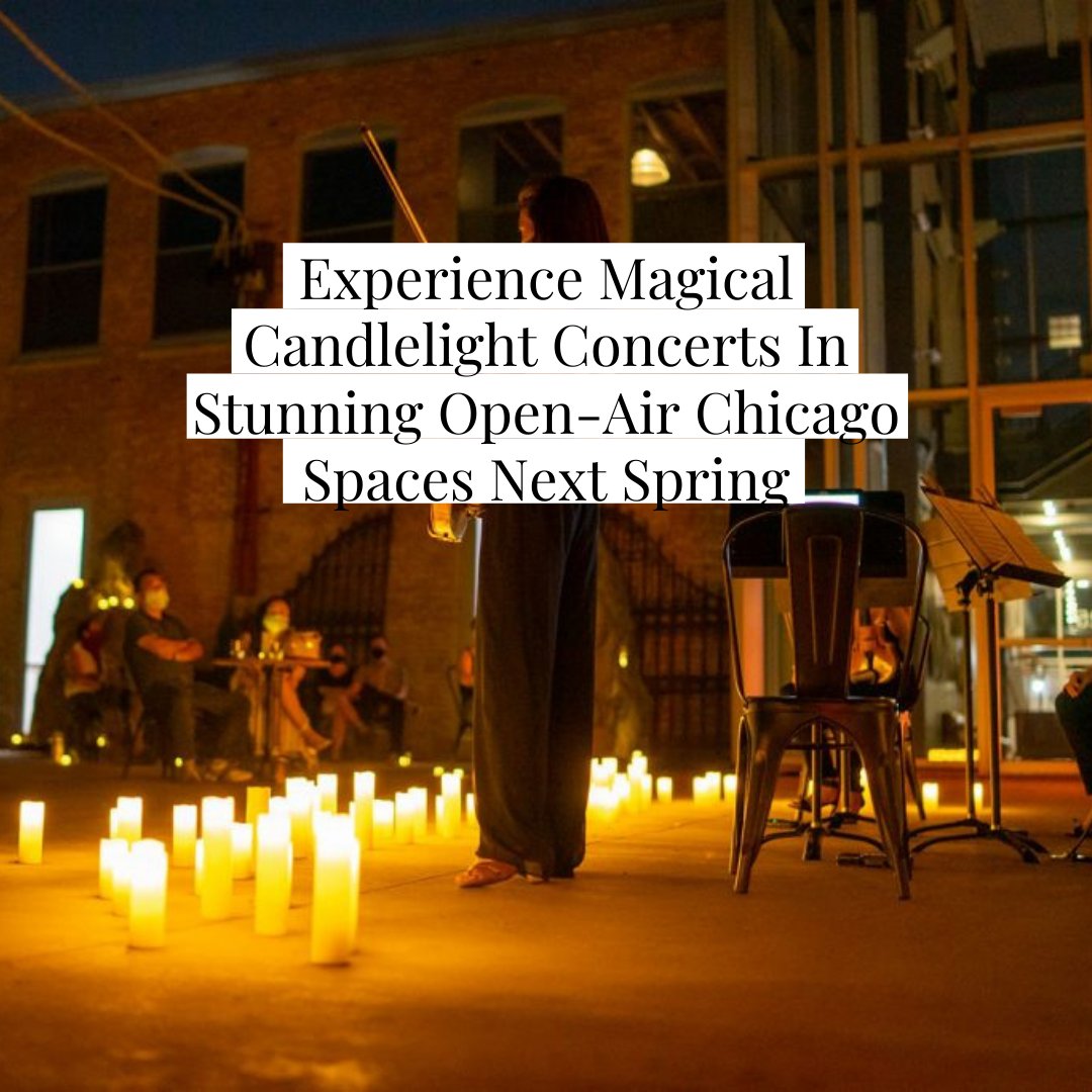 Experience Magical Candlelight Concerts In Stunning Open-Air Chicago Spaces Next Spring 
#Candlelight #Spring2021 #concert fal.cn/3bucc