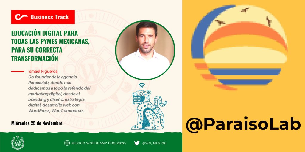 ParaisoLab's tweet photo. Muy feliz de anunciarles, que el próximo miércoles 25 de noviembre nuestro cofundador estará como ponente en @wc_mexico. Con cita del 25/11 al 27/11. Los esperamos #wcmex2020 #wordpresscommunity https://t.co/2ijY2UN6PM
