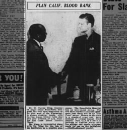 In 1929, Dr. Curtis King built the Rose Netta Hospital which hosted the first interracial blood bank in 1942. It was said to be an interracial because the employees were black, Mexicans and Japanese. They buried any proof of it existing but i searched the database and founded it!