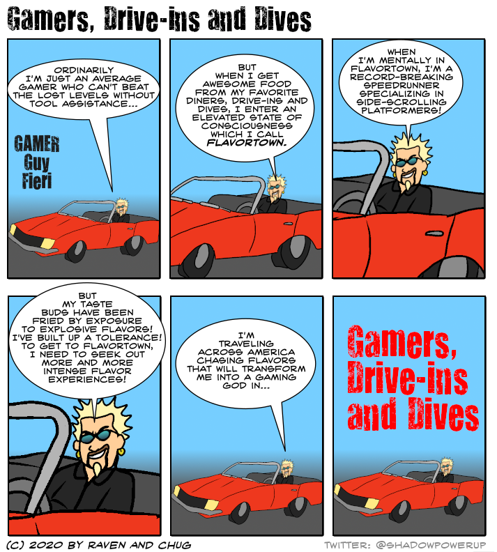 We've hit 12k followers. As promised, enjoy Gamers, Drive-Ins and Dives. An exciting adventure from the world of Gamer Dilbert.