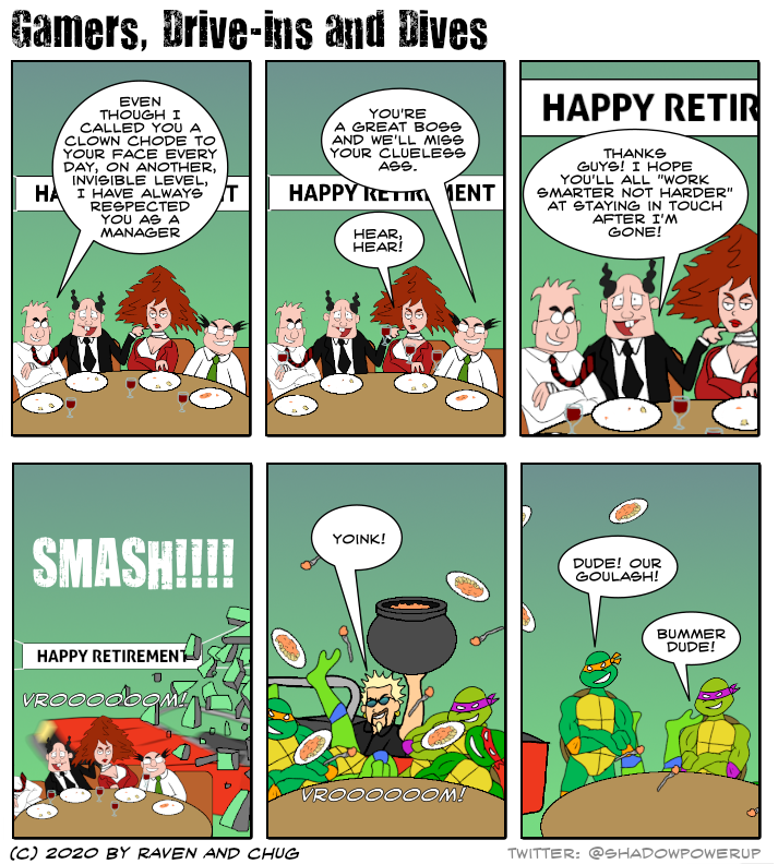 We've hit 12k followers. As promised, enjoy Gamers, Drive-Ins and Dives. An exciting adventure from the world of Gamer Dilbert.