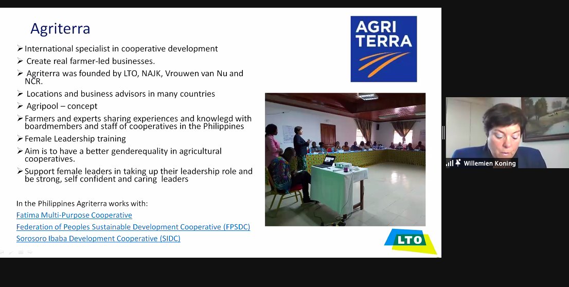 Koning: LTO and Agriterra, specializing in cooperative development led by farmers work with other farmers in the Philippines. This includes female leadership trainings to cooperatives and female leaders who will develop their skills and plans that results in positive changes.