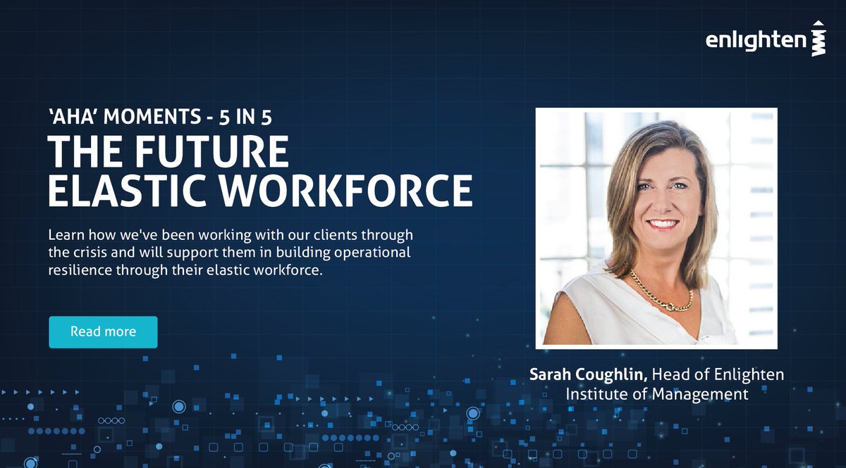 Enlightenopex's tweet image. Sarah Coughlin, Head of Enlighten Institute of Management, shares how Enlighten supports #operationalresilience in our clients by helping them build an #elasticworkforce. Get her insights at ow.ly/XDv350C9QkF