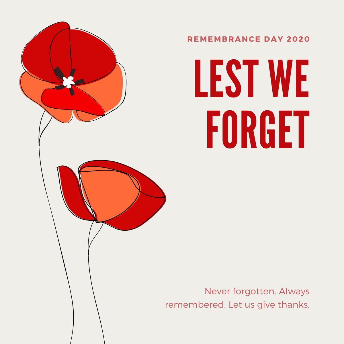 "They shall grow not old, as we that are left grow old: Age shall not weary them, nor the years condemn.  At the going down of the sun and in the morning, We will remember them." 

Lest We Forget