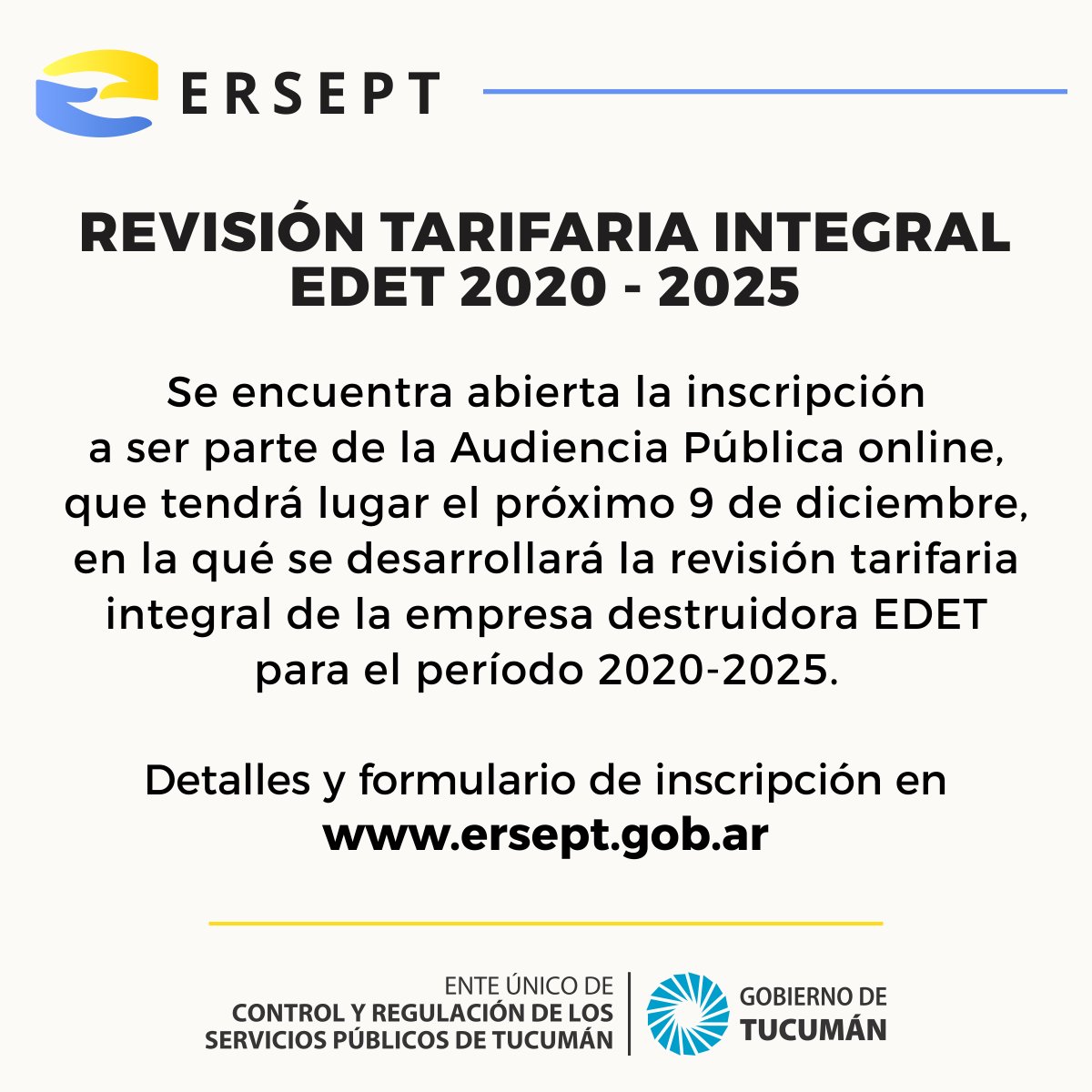 La Audiencia Pública para la Revisión Tarifaria Integral de EDET 2020-2025 tendrá lugar el próximo 9 de diciembre desde las 8 horas. 

📲 El detalle normativo y el formulario de inscripción pueden consultarse en: bit.ly/3kl70on
