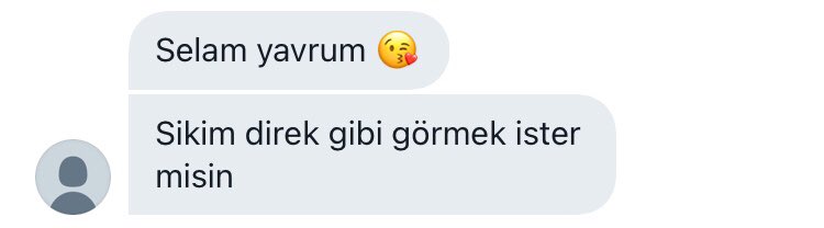 Şöyle mesajlarınızı kendinize saklayın amk bir tek ben mi iğreniyorum böylelerinden?