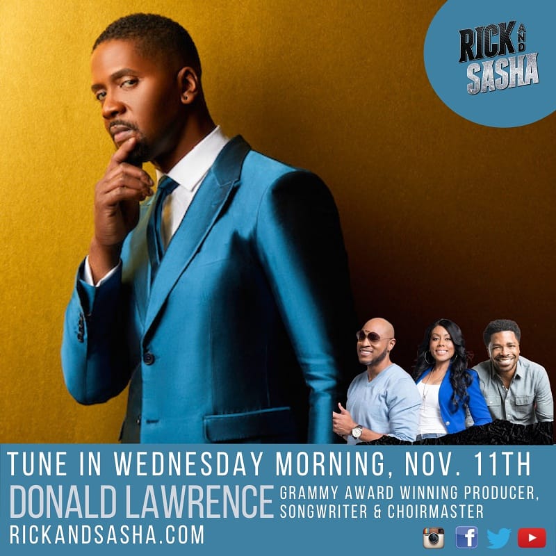 RickandSasha's tweet photo. Get in Your Righteous Mind Wednesday morning, November 11th as the team kicks it with #Gospel great @DonaldLawrence. He speaks life. #DonaldLawrence #FamousFor #Grammy #Stellar #RickParty #SashaTheDiva #GeorgeWillborn https://t.co/UzoiKrHRaV