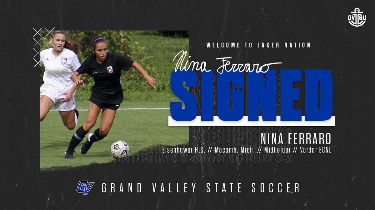 Welcome to Laker nation!

“I’m so impressed with the personal commitment Nina has made over the last year and excited to see her continue that incredible growth at GVSU. She is a highly skilled player, dangerous on the ball and a constant threat to score.” -Coach Hosler
