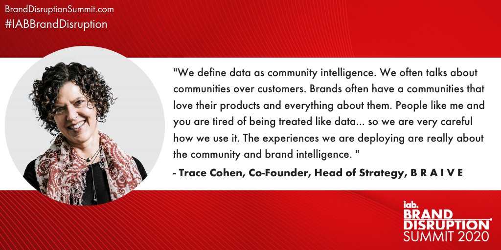 iab's tweet image. "People like me and you are tired of being treated like data... so we are very careful how we use it. The experiences we are deploying are really about the community or the brand intelligence" - Trace Cohen, B R A I V E #IABBrandDisruption