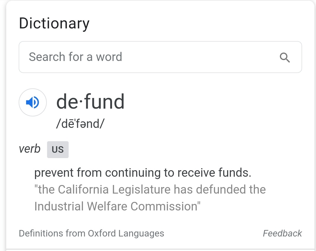 The dictionary definition of defund is to "prevent from continuing to receive funds." They aren't off base.